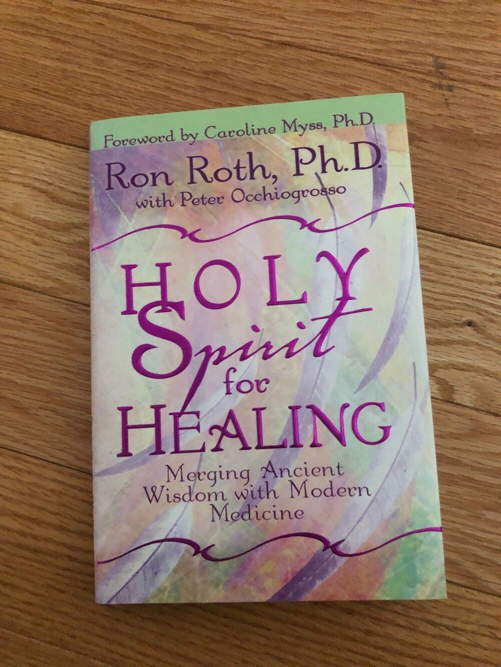 Holy Spirit for Healing : Merging Ancient Wisdom‎ with Modern Medicine Hardcover